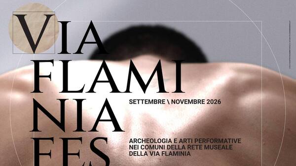 NASCE IL VIA FLAMINIA FESTIVAL: ARCHEOLOGIA E ARTI PERFORMATIVE UNISCONO SETTE COMUNI - Dal 13 settembre al 7 novembre la prima edizione