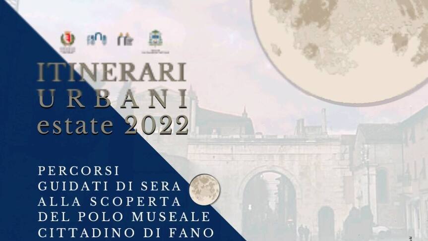 Itinerari urbani: percorsi guidati di sera alla scoperta del Polo Museale cittadino di Fano